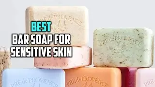 Top 4 Best Bar Soap for Sensitive Skin Review in 2026 | Aloe Vera, Fragrance-Free Bar Soap