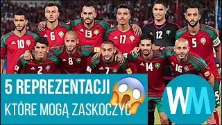 TOP 5 reprezentacji, które mogą ZASKOCZYĆ na Mundialu 2018