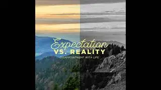Expectation Vs. Reality | Disappointment with Life | Senior Pastor Keith Stewart
