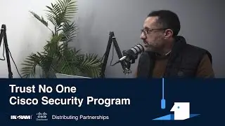 B2B Tech Talk: Cisco Trust No One Podcast