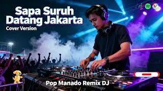 Sapa Suruh Datang Jakarta | Pop Manado Remix | Cover Version Dj.Jimriv