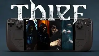Thief Franchise on Steam Deck &mdash; Full Performance Test