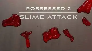 Possessed 2 : Slime Attack