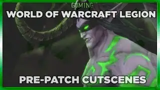 World of Warcraft (WoW): All Legion Pre-Patch Cutscenes (LORE SPOILERS)