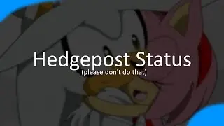 [RANDOM] Hedgepost Status