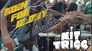 KIT TRIGG - GOIN’ FOR GLORY (Official Music Video)