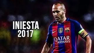 Andres Iniesta 2017 Dribbling Skills/Passes & Assists || HD