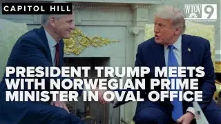 President Trump meetings with Prime Minister of Norway