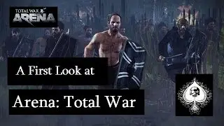 Arena Total War - A First Look at the Game
