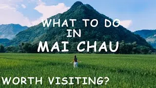 🇻🇳 ПУТЕВОДИТЕЛЬ ПО МАЙ-ЧАУ &mdash; Чем заняться (легкая поездка из Ханоя)