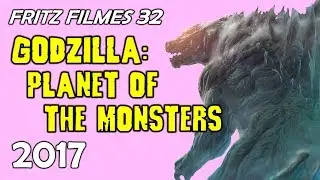 GODZILLA: PLANETA DOS MONSTROS | Fritz Filmes: Godzilla #32 | Fritzolino
