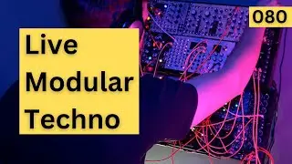 Live Modular Techno 080 | Feat. Make Noise, Rossum Electro-Music, Strymon, Expert Sleepers and more!