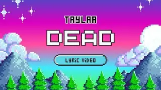 TAYLAA - DEAD (Official Lyric Video)