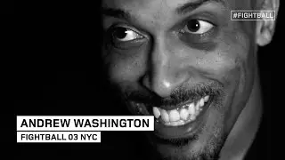 FIGHTBALL 03 NYC REFLEXION: ANDREW WASHINGTON