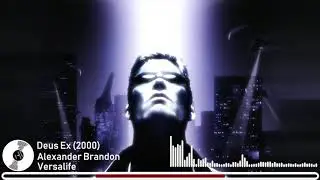 Alexander Brandon - Versalife [Deus Ex Soundtrack]