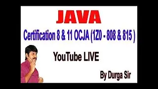Java Certification 8 & 11 OCJA (1Z0 - 808 & 815 ) Certification Live Stream by Durga Sir