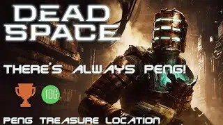 Dead Space (2023) There's Always PENG! Trophy/Achievement Guide