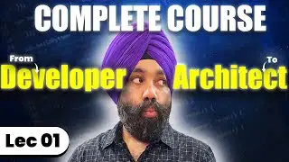 Developer to Architect Course: Architecture Structures & Views (Lec 01)