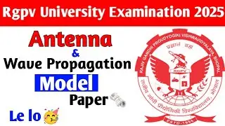 Antenna & Wave Propagation model paper 🗞️ le lo 🥳 // Rgpv EC-6th Semester exam 2025
