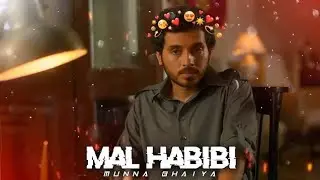 MAL HABIBI - MUNNA BHAIYA EDIT 😈🔥