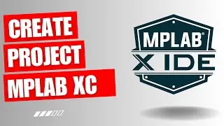 Create a Project in MPLAB X IDE for PIC16F877A in 2024