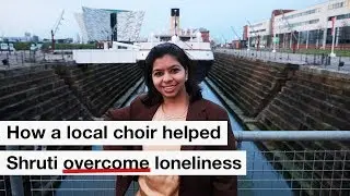 How a local choir helped Shruti overcome loneliness