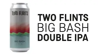 Two Flints - Big Bash (DIPA) - HopZine Video Beer Review