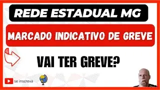 INDICATIVO DE GREVE MARCADO NA ASSEMBLEIA GERAL DOS SERVIDORES DA EDUCA&Ccedil;&Atilde;O ESTADUAL MG - SAIBA AGORA