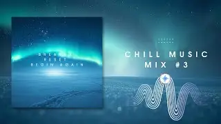 Chill Music Mix #3. Cozy Winter Chillout – Relax, Study & Focus (1-Hour Mix)