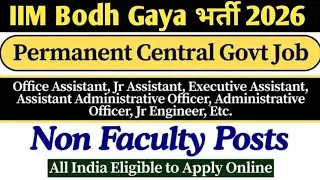 IIM Bodh Gaya Recruitment 2026 | New vacancy Non-Faculty Jobs | Apply Online  