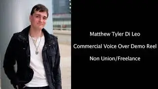 Matthew Tyler Di Leo - Commercial Voice Over Demo Reel