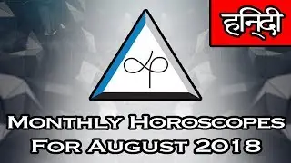 Monthly Horoscope | August Monthly Horoscopes 2018 In Hindi