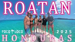 ROATAN HONDURAS 2025 VACATION