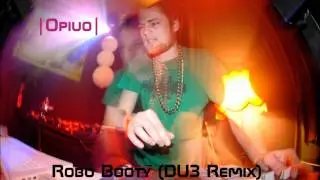 Opiuo - Robo Booty (DU3 REMIX) [HQ]