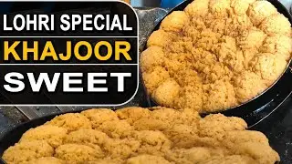 Punjab di famous khajoor😳 | Lohri di special sweet