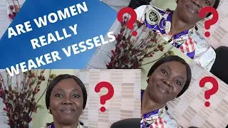What Makes the Woman the weaker Vessel || What the bibles says to Husbands