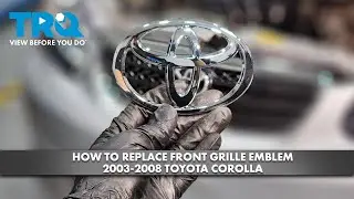 How to Replace Front Grille Emblem 2003-2008 Toyota Corolla