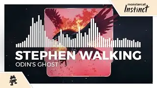 Stephen Walking - Odin's Ghost [Monstercat Release]