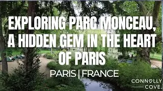Exploring Parc Monceau, A Hidden Gem in the Heart of Paris | Paris | Things To Do In France