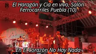 En El Corazón No Hay Nada, El Haragán y Cia en vivo Salón Ferrocarriles PUEBLA (10)