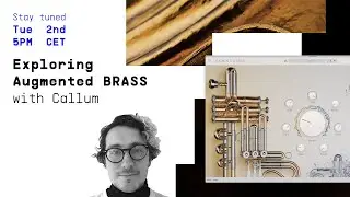 Livestream | _Exploring Augmented BRASS with Callum