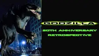 Godzilla (1998) - The Definitive 20th Anniversary Retrospective