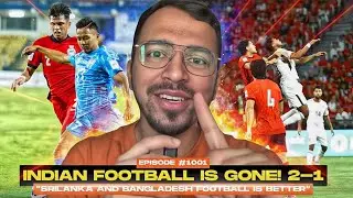 Srilanka and Bangladesh football is better than INDIAN FOOTBALL! 