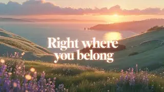 Right Where You Belong &ndash; A Gentle Reminder You&rsquo;re Not Behind | Lenzspot