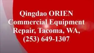 Qingdao ORIEN Commercial Equipment Repair, Tacoma, WA, (253) 649-1307