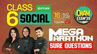 Class 6 Social Science Onam Exam 2026 | Mega Marathon | Xylem Class 6