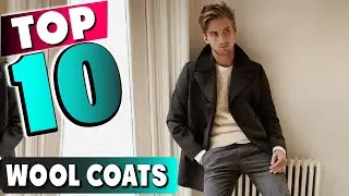 Best Wool Coat In 2025 - Top 10 New Wool Coats Review