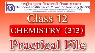 NIOS CLASS 12 CHEMISTRY (313) PRACTICAL FILE With Solution || Chemistry Practical file with free pdf
