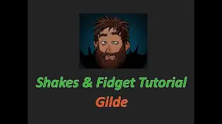 Shakes & Fidget Tutorial: Gilde