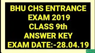 BHU CHS entrance exam 2019 // CLASS 9th ANSWER KEY // 28.04.19